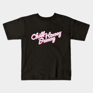 Chill Honey Bunny Kids T-Shirt